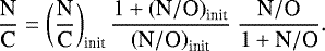 \begin{equation*}\frac{\textrm{N}}{\textrm{C}} = \left(\frac{\textrm{N}}{\textrm{C}}\right)_{\textrm{init}} \frac{1&#x002B;\left({\textrm{N}}/{\textrm{O}}\right)_{\textrm{init}}} {\left({\textrm{N}}/{\textrm{O}}\right)_{\textrm{init}}} ~\frac{{\textrm{N}}/{\textrm{O}}} {1&#x002B;{\textrm{N}}/{\textrm{O}}}. \end{equation*}