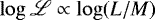 $\log\mathscr{L}\propto\log (L/M)$