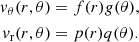 $$ \begin{aligned} { v}_{\theta }(r,\theta )&= f(r){ g}(\theta ), \nonumber \\ { v}_{\rm r}(r,\theta )&= p(r)q(\theta ). \end{aligned} $$
