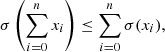 $$ \begin{aligned} \sigma \left(\sum _{i=0}^{n}x_{i}\right) \le \sum _{i=0}^{n}\sigma (x_{i}), \end{aligned} $$