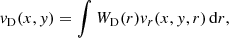 $$ \begin{aligned} { v}_{\rm D}(x,{ y})=\int W_{\rm D}(r){ v}_r(x,{ y},r)\,{\mathrm{d} }r, \end{aligned} $$