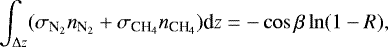 \begin{equation*} \int_{\Delta z}(\sigma_{\textrm{N}_2}n_{\textrm{N}_2}&#x002B;\sigma_{\textrm{CH}_4}n_{\textrm{CH}_4})\textrm{d}z = -\cos\beta \ln(1-R), \end{equation*}