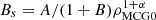 $ B_{s}=A/(1+B)\rho^{1+\alpha}_{\mathrm{MCG0}} $