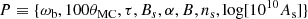 $$ \begin{aligned} P\equiv \{\omega _{\rm b},100\theta _{\rm MC},\tau , B_{s}, \alpha , B, n_{\rm s}, \log [10^{10}A_{\rm s}]\} \end{aligned} $$