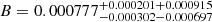 $ B=0.000777_{-0.000302-0.000697}^{+0.000201+0.000915} $