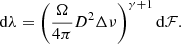 $$ \begin{aligned} \mathrm{d}\lambda = \left( \frac{\Omega }{4\pi } D^2 \Delta \nu \right)^{\gamma +1}\mathrm{d}\mathcal{F}. \end{aligned} $$