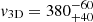 $ v_\mathrm{{3D}} = 380_{+40}^{-60} $