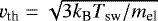 $v_{\textrm{th}} = \sqrt{3 k_{\textrm{B}} T_{\textrm{sw}}/m_{\textrm{el}}}$