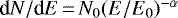 $\textrm{d}N/\textrm{d}E\,{=}\,N_0 (E/E_0)^{-\alpha}$