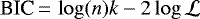 $\mbox{BIC}\,{=}\,\log(n)k - 2\log\mathcal{L}$