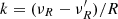 $ k = (\nu_R-\nu_R^\prime)/R $
