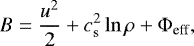 \begin{align*} B=\frac{u^{2}}{2}&#x002B;c_{\textrm{s}}^{2}\ln\rho&#x002B;\Phi_{\textrm{eff}}, \end{align*}
