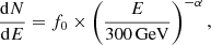$$ \begin{aligned} \frac{\mathrm{d}N}{\mathrm{d}E} = f_0\times \left(\frac{E}{300\,\mathrm{GeV}}\right)^{-\alpha },\end{aligned} $$