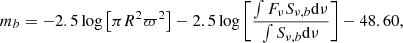 $$ \begin{aligned} m_b = -2.5 \log {\left[\pi R^2 \varpi ^2\right]} - 2.5 \log {\left[\frac{\int {F_\nu S_{\nu ,b} \mathrm{d}\nu }}{\int {S_{\nu ,b} \mathrm{d}\nu }}\right]} - 48.60, \end{aligned} $$