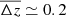 $ \overline{\Delta z}\simeq0.2 $