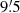 $ 9 {{\overset{\prime}{.}}}5 $