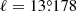 $ \ell=13{{\overset{\circ}{.}}}178 $