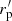 $ r_{\rm p}^{\prime} $