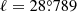$ \ell = 28{{\overset{\circ}{.}}}789 $