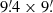 $ 9{{\overset{\prime}{.}}}4 \times 9{{\overset{\prime}{.}}} $