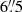 $ 6{{\overset{\prime\prime}{.}}}5 $