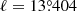 $ \ell=13{{\overset{\circ}{.}}}404 $