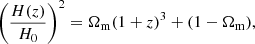 $$ \begin{aligned} \left(\frac{H(z)}{H_0} \right)^2&= \Omega _{\mathrm{m} }(1+z)^3 + (1-\Omega _{\mathrm{m} }), \end{aligned} $$