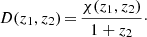 $$ \begin{aligned} D(z_1, z_2)\,{=}\,\frac{\chi (z_1, z_2)}{1+z_2}\cdot \end{aligned} $$