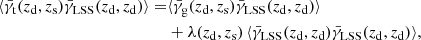 $$ \begin{aligned} \langle {\bar{\gamma }_{\mathrm{t} }}({z_{\mathrm{d} }},{z_{\mathrm{s} }}) {\bar{\gamma }_{\mathrm{LSS} }}({z_{\mathrm{d} }},{z_{\mathrm{d} }}) \rangle =&\langle {\bar{\gamma }_{\mathrm{g} }}({z_{\mathrm{d} }},{z_{\mathrm{s} }}) {\bar{\gamma }_{\mathrm{LSS} }}({z_{\mathrm{d} }},{z_{\mathrm{d} }}) \rangle \nonumber \\&+ \lambda ({z_{\mathrm{d} }},{z_{\mathrm{s} }}) \, \langle {\bar{\gamma }_{\mathrm{LSS} }}({z_{\mathrm{d} }},{z_{\mathrm{d} }}) {\bar{\gamma }_{\mathrm{LSS} }}({z_{\mathrm{d} }},{z_{\mathrm{d} }}) \rangle , \end{aligned} $$