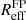 $ R_{{\rm{eff}}}^{{\rm{FP}}} $