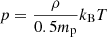 $$ \begin{aligned} \displaystyle {p=\frac{\rho }{0.5 m_{\rm p}} k_{\rm B} T} \end{aligned} $$