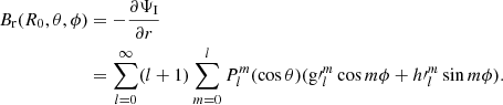 $$ \begin{aligned} B_{\rm r} (R_0,\theta ,\phi )&=-\frac{\partial \Psi _{\mathrm{I} }}{\partial r}\nonumber \\&= \sum \limits _{l=0}^{\infty }(l+1)\sum \limits _{m=0}^{l}P_l^m (\cos \theta )({\mathrm{g}\prime }_l^m\cos m\phi +{h\prime }_l^m\sin m\phi ). \end{aligned} $$