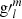 $ {\rm{g}}\prime _l^m $