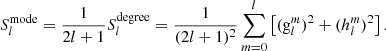 $$ \begin{aligned} S_l^{\mathrm{mode} }=\frac{1}{2l+1}S_l^{\mathrm{degree} }= \frac{1}{(2l+1)^2}\sum _{m=0}^l\left[(\mathrm{g}_l^m)^2+(h_l^m)^2\right]. \end{aligned} $$
