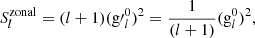 $$ \begin{aligned} S_l^{\mathrm{zonal} }=(l+1)({\mathrm{g}\prime }_l^0)^2=\frac{1}{(l+1)}(\mathrm{g}_l^0)^2, \end{aligned} $$