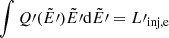 $ \int Q{\prime}({\tilde{E}{\prime}}) {\tilde{E}{\prime}} {\mathrm{d}} {\tilde{E}{\prime}} = {L{\prime}}_{\mathrm{inj,e}} $