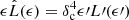 $ \epsilon \hat{L}(\epsilon)=\delta_{\mathrm{c}}^4 {\epsilon{\prime}}{L{\prime}}({\epsilon{\prime}}) $