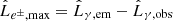 $ \hat{L}_{e^\pm,\mathrm{max}} = \hat{L}_{\gamma,\mathrm{em}} - \hat{L}_{\gamma,\mathrm{obs}} $