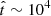 $ \hat{t}\sim 10^4 $