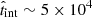 $ \hat{t}_{\mathrm{int}} \sim 5 \times 10^4 $