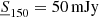 $ \underline{S}_{150} = 50 \, \mathrm{mJy} $