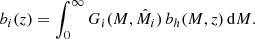 $$ \begin{aligned} b_{i}(z)=\int _{0}^{\infty } G_{i}(M,\hat{M}_{i})\,b_{h}(M,z)\, \mathrm{d}M. \end{aligned} $$