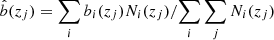 $ \hat{b}(z_j)= {\sum_i b_i(z_j)N_i(z_j)} / {\sum_i \sum_j N_i(z_j)} $
