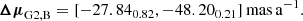 $$ \begin{aligned} {\boldsymbol{\Delta \mu }}_{\mathrm{G2,B} }&= [-27.84_{0.82}, -48.20_{0.21}]\,{\mathrm{mas} }\,{\mathrm{a} }^{-1}. \end{aligned} $$