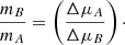 $$ \begin{aligned} \frac{m_B}{m_A} = \left(\frac{\Delta \mu _A}{\Delta \mu _B}\right)\cdot \end{aligned} $$