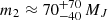 $ m_2 \approx 70^{+70}_{-40}\,M_J $