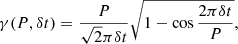 $$ \begin{aligned} \gamma (P,\delta t) = \frac{ P}{\sqrt{2} \pi \delta t} \sqrt{1 - \cos \frac{2 \pi \delta t}{P} }, \end{aligned} $$