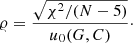 $$ \begin{aligned} \varrho = \frac{\sqrt{\chi ^2/(N-5)}}{u_0(G,C)}\cdot \end{aligned} $$