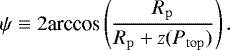 \begin{align*} \psi\equiv 2 \textrm{arccos} \left(\frac{R_{\mathrm{p}}}{R_{\mathrm{p}}+z(\press_{\mathrm{top}})}\right). \end{align*}