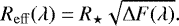 \begin{align*} R_{\mathrm{eff}}(\lambda) = R_{\star}\sqrt{\Delta F(\lambda)}. \end{align*}